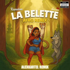 Kamelon x MIKADO - La Belette (ALEXKARTEL CLUB EDIT)