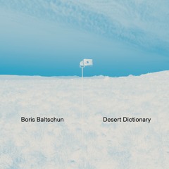 Boris Baltschun: Desert Dictionary - B - excerpt (Tubatsi Moloi)