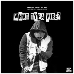 1. Manga Saint Hilare, Mike Drones & Padawan Sound - What Typa Vibe?