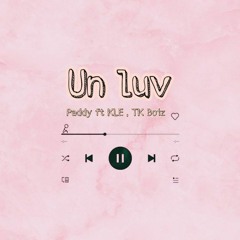 UnLuv - Paddy feat KLE,TKBoiz