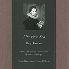 [Read] EPUB 💞 The Free Sea (Natural Law and Enlightenment Classics) by  Hugo Grotius
