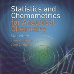 GET KINDLE PDF EBOOK EPUB Statistics and Chemometrics for Analytical Chemistry by  James N. Miller &