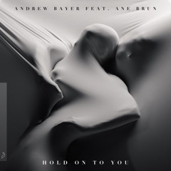 Andrew Bayer Feat. Ane Brun - Hold On To You (Emerge Remix)