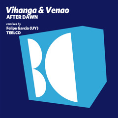 Vihanga & Venao - After Dawn (TEELCO Remix)