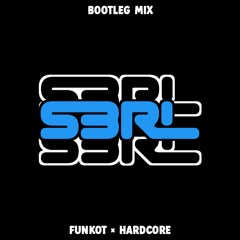 S3RL Funkot x Hardcore Bootleg Mix