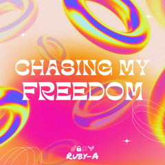 Chasing My Freedom