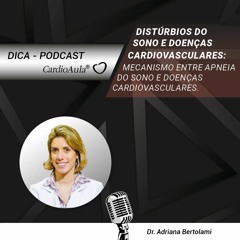 Distúrbios do Sono e Doenças Cardiovasculares: Mecanismo I PodCast CardioAula® #078