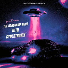 The Bandcamp Hour With Cybertronix Ep 4