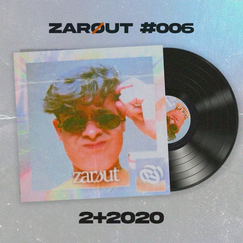 ZARØUT: 2+2020 #006