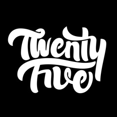 Twenty Five (25)