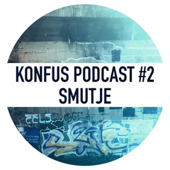 KONFUS PODCAST #2 - SMUTJE