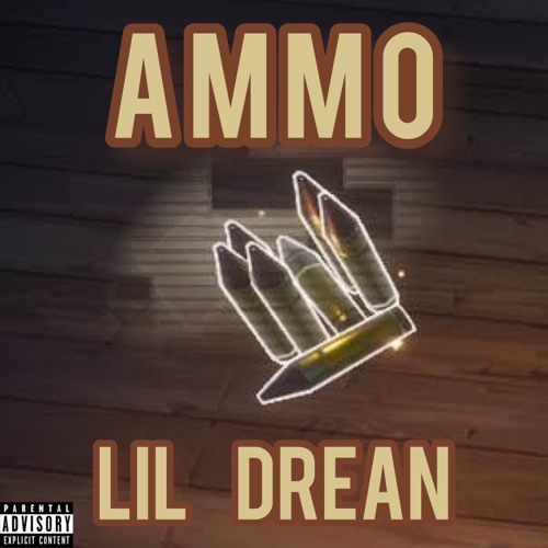 Ammo - LiL Drean