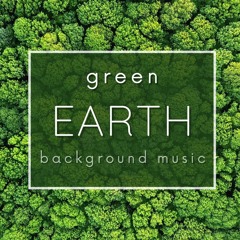 Green Earth - Cinematic Background Music