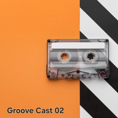 Groove Cast 02
