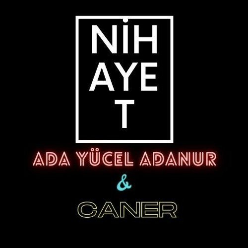 Caner & Ada Yücel Adanur - Nihayet