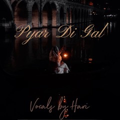 Pyaar Di Gal - Hari (Acoustic Cover)