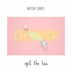 Spill The Tea  CHOPPPEDDD (Hyper Pop)