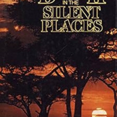[Read] PDF 📁 Death in the Silent Places by Peter Hathaway Capstick [KINDLE PDF EBOOK