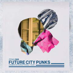 Play Pal Mix 068: Future City Punks (Ombra International / AUS)