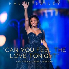 Halle Bailey - Can You Feel The Love Tonight (Live at Disney World 50)