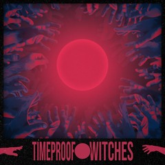 Timeproof - Witches (Extended Mix)