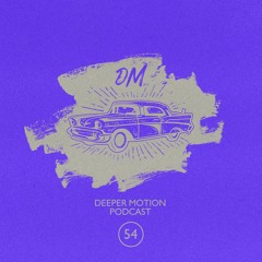 Deeper Motion Podcast #054