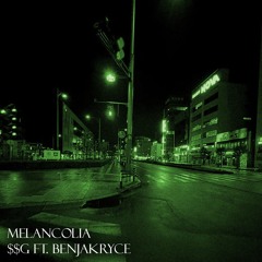 MELANCOLIA (Ft. BENJAKRYCE)
