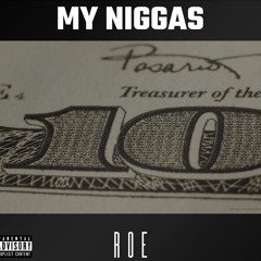 ROE- My Niggas