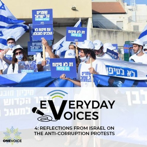 EveryDay Voices Episode 4: Reflections from Israel on the Anti-Corruption Protests