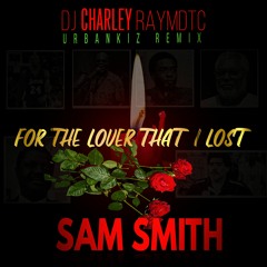 Sam Smith - For The Lover That I Lost (Urbankiz / Urbanzouk Remix )