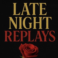 Late Night Replay