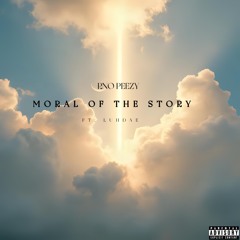 Moral of the Story ft. LuhDae