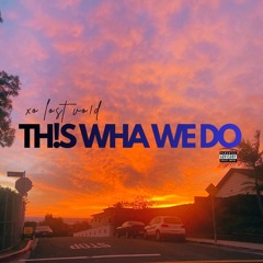 th!s wha we do (prod. by kulture)