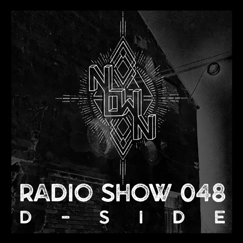 NOWN Radio Show 48 - D-Side