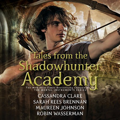 [Download] PDF ✅ Tales from the Shadowhunter Academy by  Cassandra Clare,Sarah Rees B