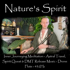 Inner Journeying Meditation - Astral Travel, Spirit Quest & DMT Release Music - Drone Flute - 432Hz