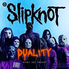 SLIPKNOT - DUALITY (HONEY GEE MASHUP) Clean