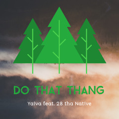 Yaiva - Do That Thang ft. 28 Tha Native