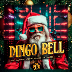 DINGO BELL - MC ALEFF , MC 7 DELAS ( DJ HN )feat. MC MEX