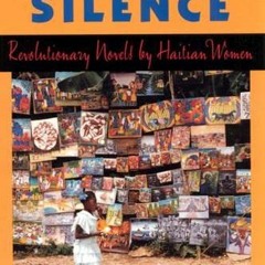 [PDF] Read Framing Silence: Revolutionary Novels by Haitian Women by  Myriam J.A. Chancy