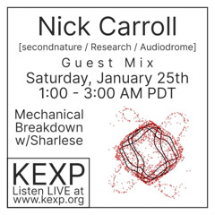 Nick Carroll Guest Mix for Mechanical Breakdown on KEXP