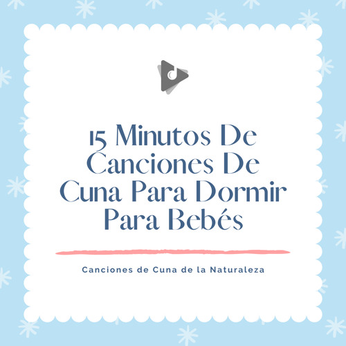 Stream Canciones De Cuna Para Dormir Listen To 15 Minutos De Canciones De Cuna Para Dormir Para Bebes Playlist Online For Free On Soundcloud