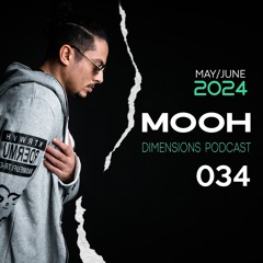 Mooh - Dimensions Podcast 034 | May/June 2024