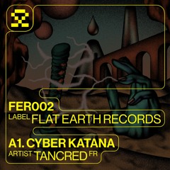 PREMIERE: A1. Tancred - Cyber Katana (FER002)