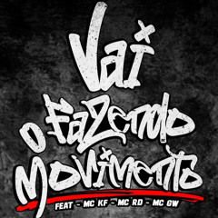 Vai Fazendo O Movimento - Feat Mc KF, Mc THEUZIN E Mc RD