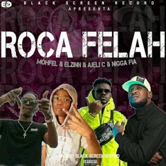 roca fela Mofelah x Ajli x Elzin x Niggqfia