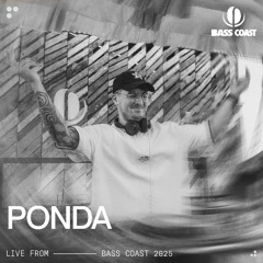 Ponda Live at Bass Coast 2025
