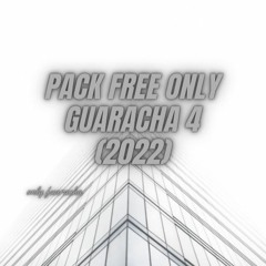 PACK FREE ONLY GUARACHA 4 (2022)