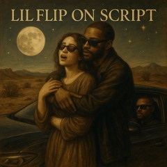 Lil Flip on Script…
