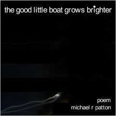 the good little boat grows brighter
